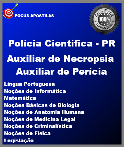 Polícia Científica PR Auxiliar de Necropsia e Auxiliar de Perícia 2024