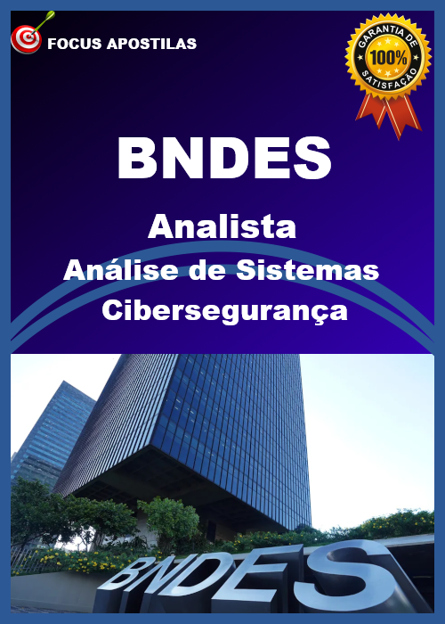 apostila bndes Analista - Análise de Sistemas - Cibersegurança  2025