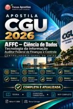 Capa da Apostila CGU AFFC Ciência de Dados 2026, da Focus Apostilas, para Tecnologia da Informação – Ciência de Dados, com teoria, exercícios comentados e MFP completo.